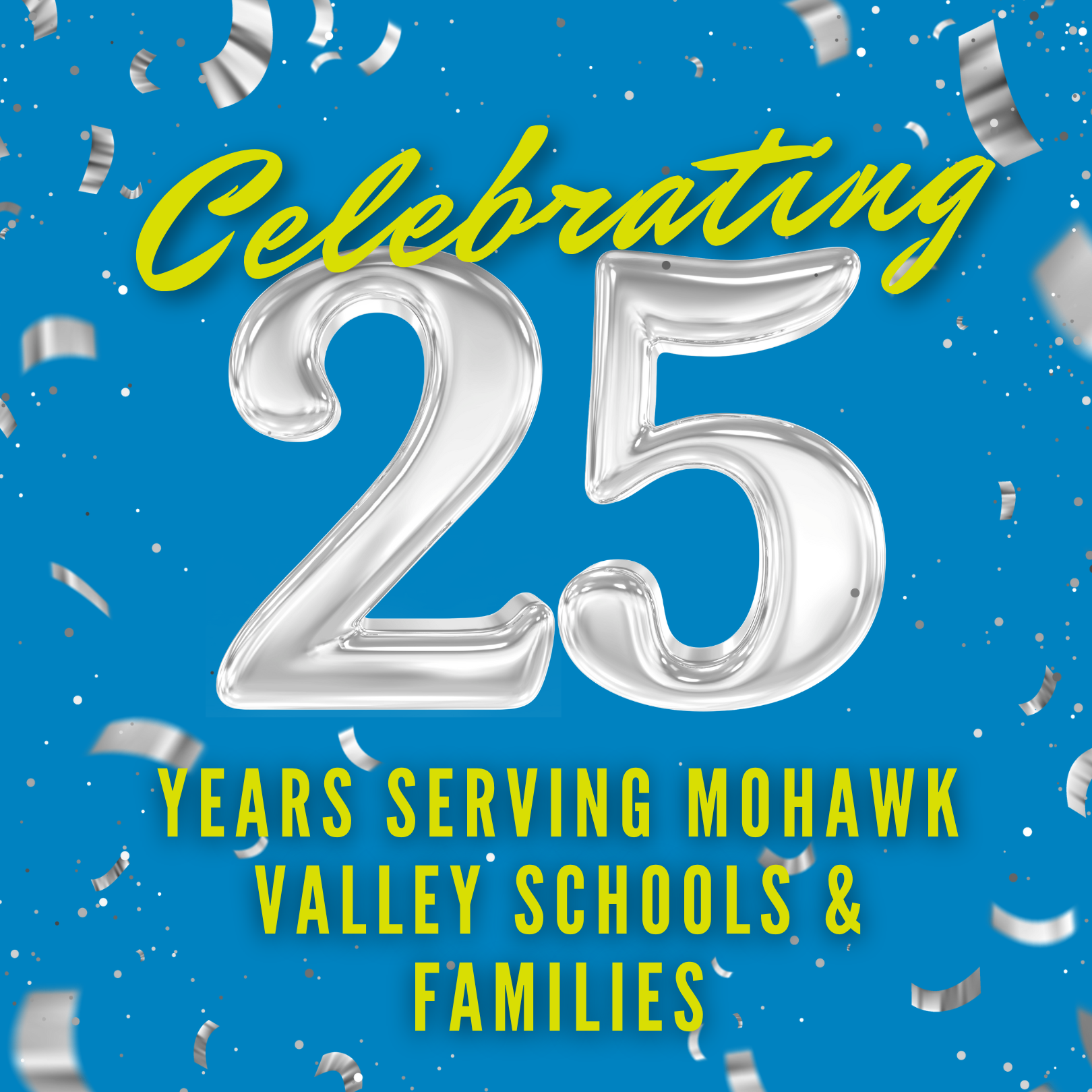 "Celebrating 25 Years" banner marking Safe Schools Mohawk Valley's milestone anniversary serving Mohawk Valley schools and families, with confetti and balloon numbers.